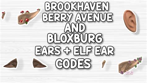 EARS ELF EAR CODES FOR BROOKHAVEN RP BERRY AVENUE BLOXBURG ALL