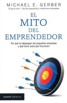 Libro El Mito Del Emprendedor De Michael E Gerber Buscalibre