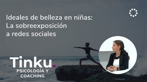 Ideales de belleza en niñas La sobreexposición a redes sociales YouTube