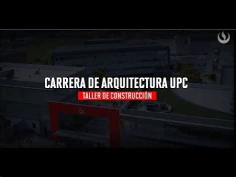 Upc Todo Lo Que Debes Saber Del Taller De Construcci N Youtube