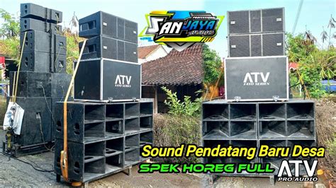 Sound Pendatang Baru Desa Spek Horeg Full Atv Trendy Sanjaya Audio