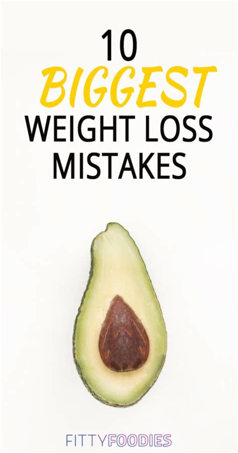 10 Weight Loss Mistakes Nearly Everyone Makes Fittyfoodies