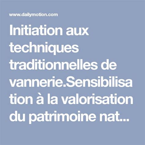 Initiation Aux Techniques Traditionnelles De Vannerie Sensibilisation