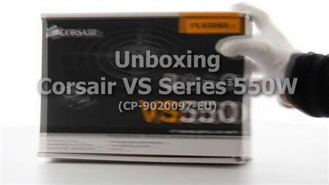 Corsair Vs550 Unboxing Youtube