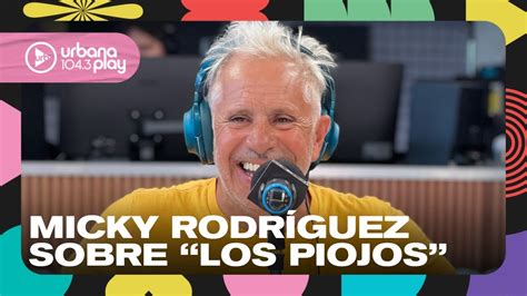 En Los Piojos Hab A Cierto Grado De Inconsciencia Micky Rodr Guez En