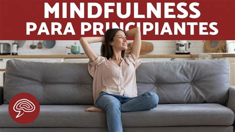 7 EJERCICIOS De MINDFULNESS Para Principiantes YouTube