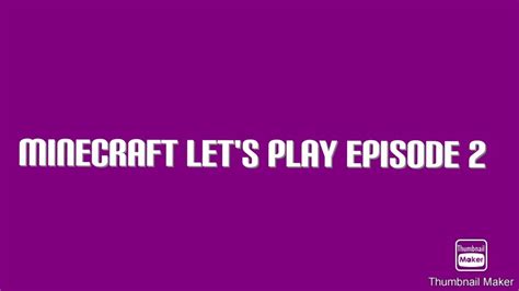 Minecraft Lets Play Episode 2 Youtube