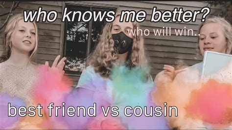 Who Knows Me Better Best Friend Vs Cousin Youtube