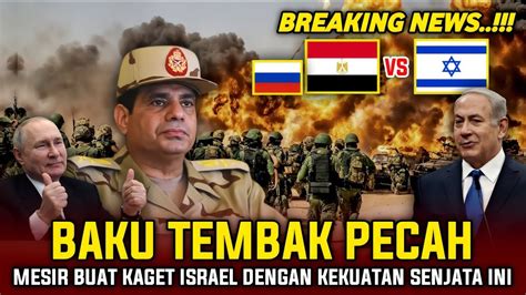 Ngeyel Serang Rafah Militer Israel Panik Usai Tau Mesir Gunakan