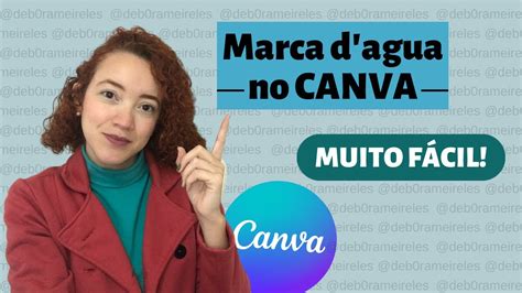 Como fazer MARCA D ÁGUA no CANVA grátis pelo pc Débora Meireles YouTube