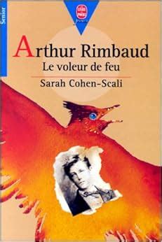 Arthur Rimbaud Le Voleur De Feu 9782013210232 Amazon Books