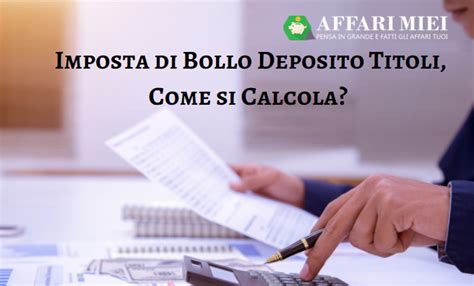 Imposta Di Bollo Deposito Titoli Come Si Calcola Come Evitarla