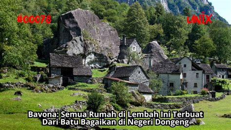 Bavona Semua Rumah Di Lembah Ini Terbuat Dari Batu Bagaikan Di Negeri