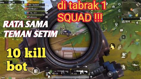 DI TABRAK 1 SQUAD RATA SAMA TEMAN SETIM PUBG MOBILE YouTube