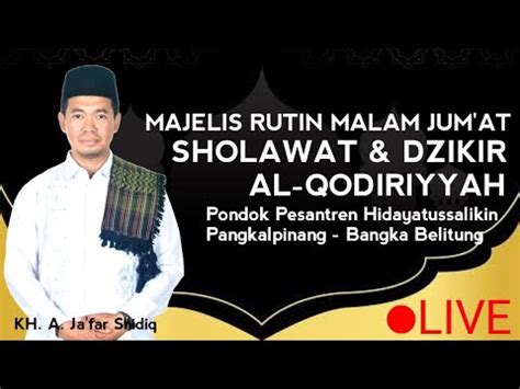 Live Majelis Sholawat Dan Dzikir Thoriqoh Al Qodiriyyah Youtube