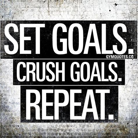 Gym Motivation Set Goals Crush Goals Repeat Fitness Goals Quotes