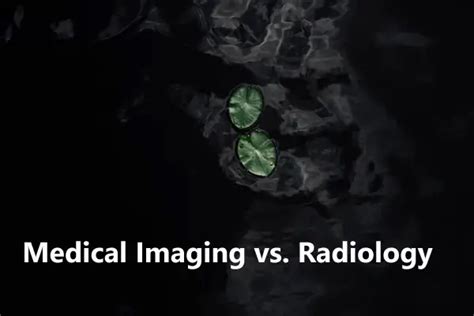 Medical Imaging Vs Radiology Whats The Difference