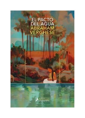 Top Books Libro El Pacto Del Agua Abraham Verghese Salamandra