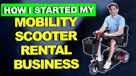 How I Started My Mobility Scooter Rental Business Youtube