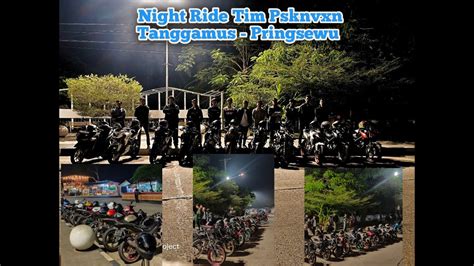 Keseruan Night Ride NR Bareng Tim PSKNVXN Tanggamus Pringsewu