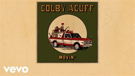 Colby Acuff Movin Official Lyric Video Youtube Music