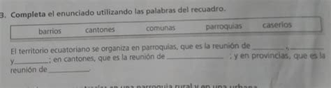 Completa El Enunciado Utilizando Las Palabras Del Recuadro Barrios