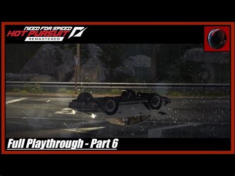Need For Speed Hot Pursuit Remastered Full Playthrough Part 6 YouTube