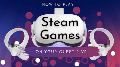 How To Play Steam Games On Quest 2 VR? - World Of Geek Stuff