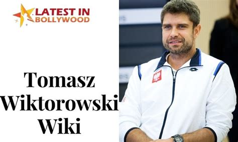 Tomasz Wiktorowski Wiki Biography Parents Age Height Flickr