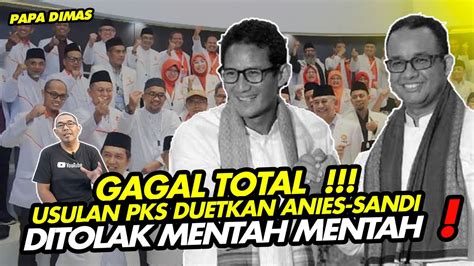 Papa Dimas RASAKNOO GAGAL TOTAL PKS NEKAT DUETKAN ANIES SANDI