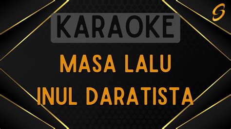 Inul Daratista Masa Lalu Karaoke Youtube