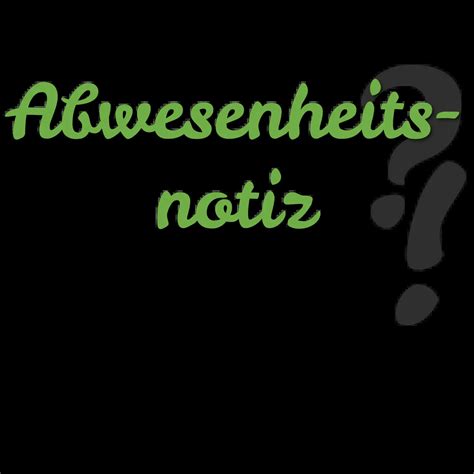 Abwesenheitsnotiz Vorlage Professionelle Muster Sprachschleuder De