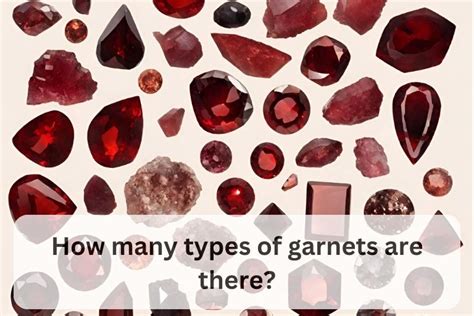 How many types of Garnet are there: Explore the garnet world