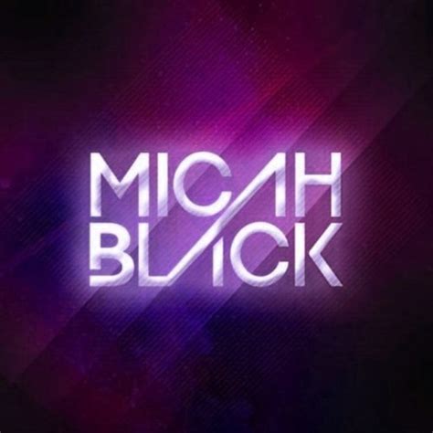 Stream MICAH BLACK Music Listen To Songs Albums Playlists For Free