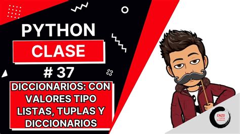 Curso Python Fácil Para Todos Clase 37 Diccionarios con valores tipo