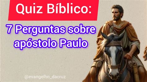 Quiz bíblico 7 perguntas sobre o Apóstolo Paulo YouTube