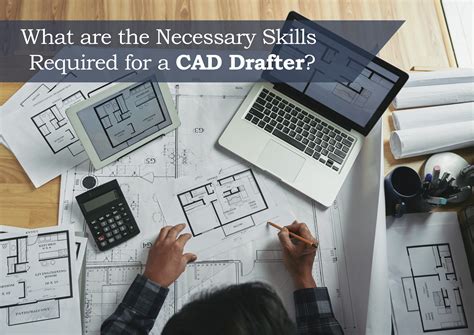 What Are The Necessary Skills Required For A CAD Drafter