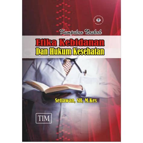 Jual Kumpulan Naskah Etika Kebidanan Dan Hukum Kesehatan Shopee Indonesia