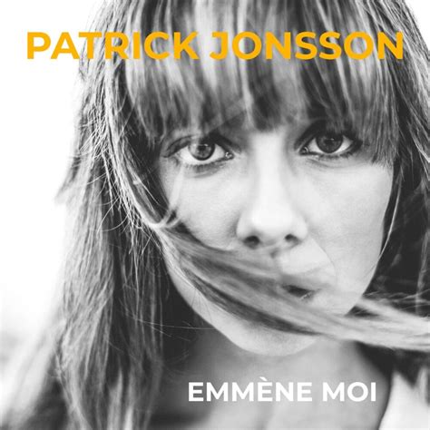 Patrick Jonsson Emm Ne Moi Lyrics Genius Lyrics