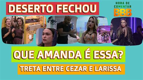 Deserto Fechou Amanda Virou Pauta Entre Ricardo E Cezar Festa