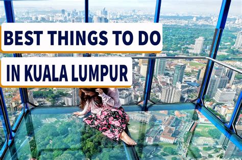 Best 10 Things To Do In Kuala Lumpur Ultimate Guide Amazing Travel