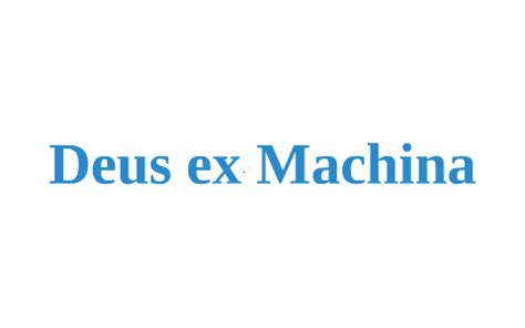 Deus Ex Machina Examples - fasrbar