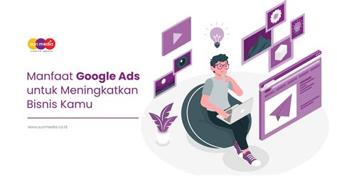 Manfaat Google Ads Untuk Meningkatkan Bisnis Kamu Sun Media