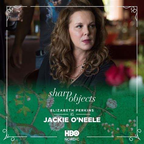 Meet the characters of Sharp Object Elizabeth Perkins, Wind Gap, Jackie ...