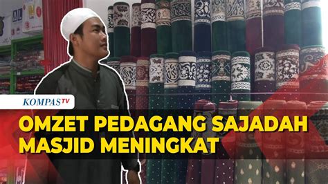 Penjualan Sajadah Masjid Mulai Meningkat Di Bulan Ramadan Kompas Tv