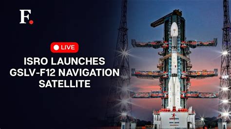 ISRO Launches Next Gen Satellite With GSLV F12 Indian Politics