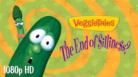 Veggietales The End Of Silliness 1080p Hd Youtube