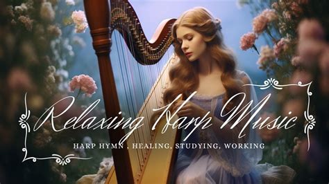 Relaxing Harp Music Harp Hymn Healing Studying Working