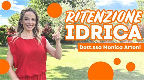 RITENZIONE IDRICA Con Dott Ssa Monica Artoni YouTube