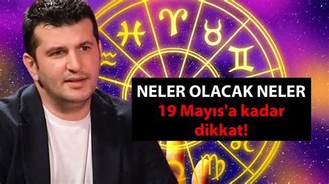 Astrolog Dinçer Güner 19 Mayıs a kadar dikkat dedi Gizli saklı ne